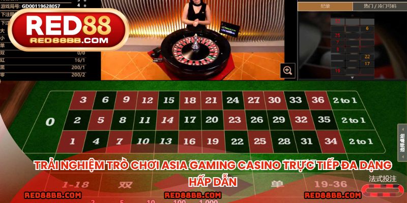 Trải nghiệm trò chơi Asia Gaming Casino trực tiếp đa dạng hấp dẫn