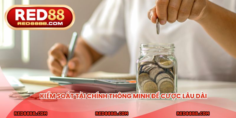 Kiểm soát tài chính thông minh để cược lâu dài