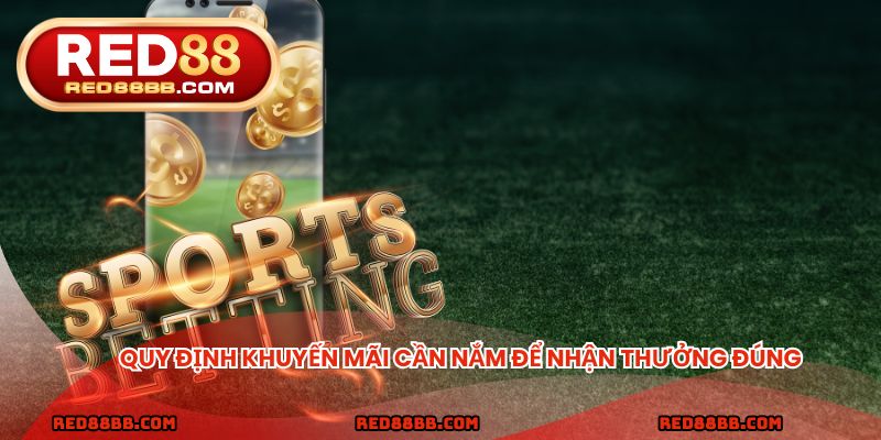 Quy định khuyến mãi cần nắm để nhận thưởng đúng