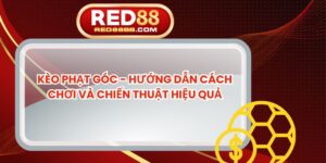 Kèo Phạt Góc - Hướng Dẫn Cách Chơi Và Chiến Thuật Hiệu Quả