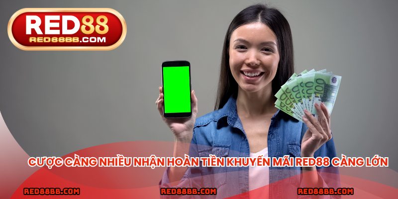 Cược càng nhiều nhận hoàn tiền khuyến mãi Red88 càng lớn