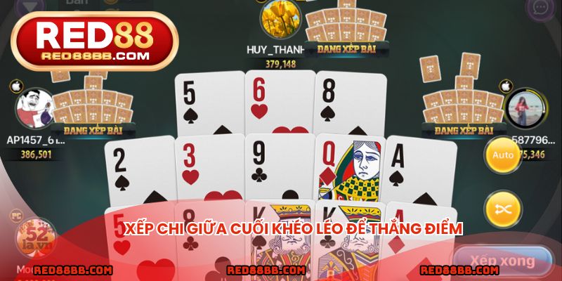 Xếp chi giữa cuối khéo léo để thắng điểm