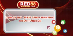 Lô Bạch Thủ - Bí Kíp Vàng Chinh Phục Chiến Thắng Lớn