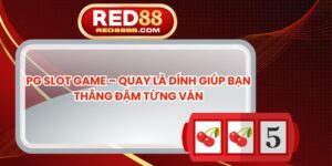 PG Slot Game – Quay Là Dính Giúp Bạn Thắng Đậm Từng Ván