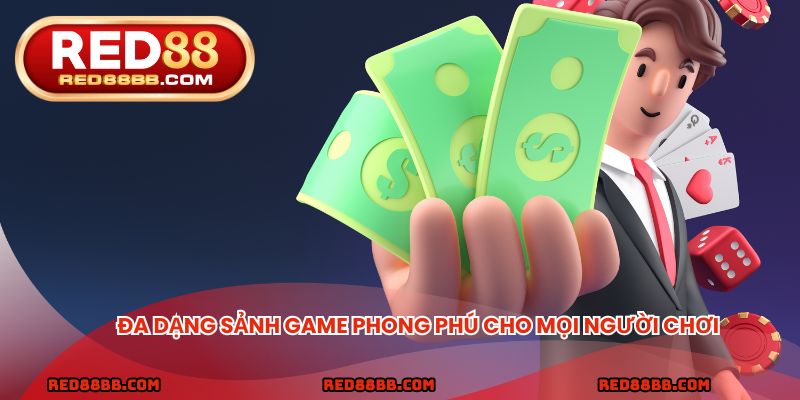 Đa dạng sảnh game phong phú cho mọi người chơi