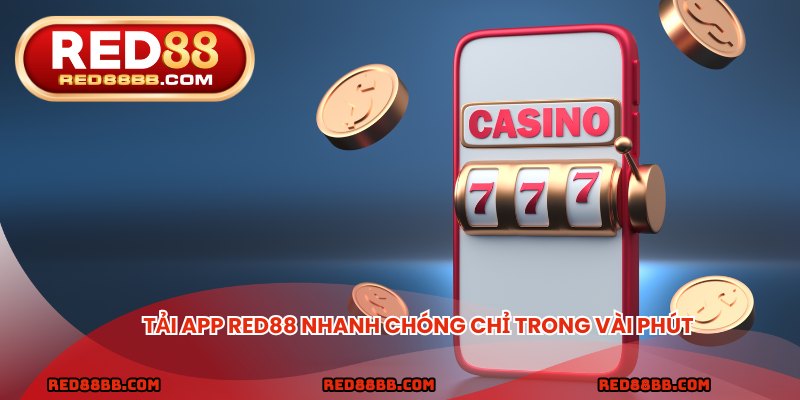 Tải app red88 nhanh chóng chỉ trong vài phút