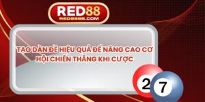 Tạo Dàn Đề Hiệu Quả Để Nâng Cao Cơ Hội Chiến Thắng Khi Cược