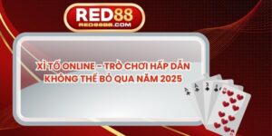 Xì Tố Online - Trò Chơi Hấp Dẫn Không Thể Bỏ Qua Năm 2025