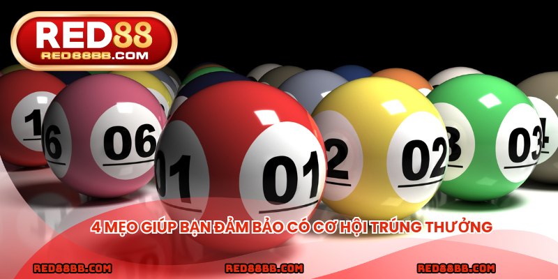 4 mẹo giúp bạn đảm bảo có cơ hội trúng thưởng